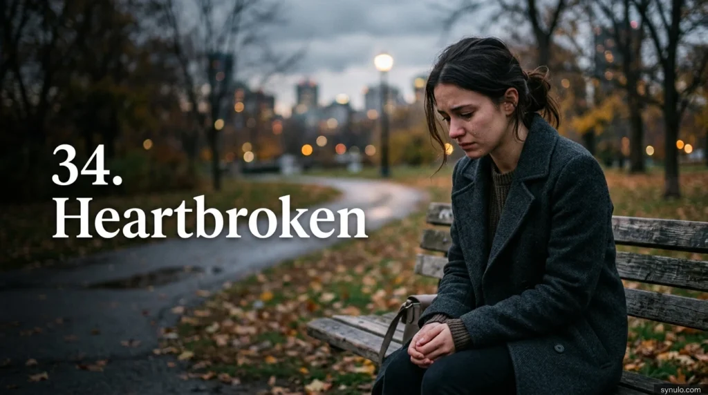 34. Heartbroken